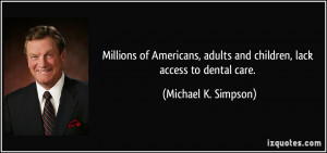 Millions of Americans, adults and children, lack access to dental care ...