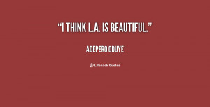 quote-Adepero-Oduye-i-think-la-is-beautiful-135951_2.png