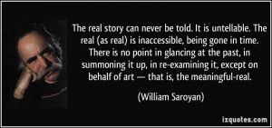 be told. It is untellable. The real (as real) is inaccessible, being ...