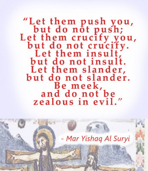 Let them push you, but do not push; Let them crucify you, but do not ...