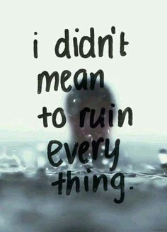 broken up quotes i m sorry i hurt you quotes i ruins everything quotes ...