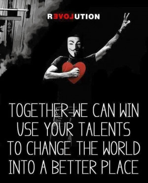 Together we can Win use your talents to change the world into a better ...