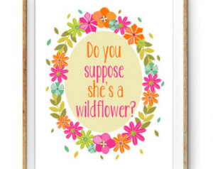 - Floral Wreath Print with Quote - Do you Suppose She's a Wildflower ...
