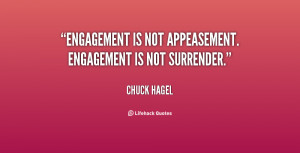 Engagement is not appeasement. Engagement is not surrender.”