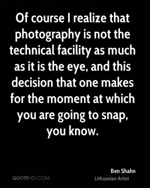 Ben Shahn Photography Quotes