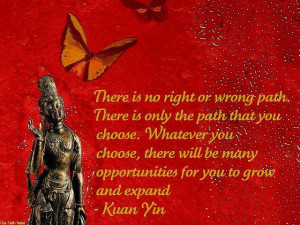 path. There is only the path that you choose. Whatever you choose ...