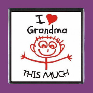 love you grandma i love that you re my grandma i love you grandma so ...