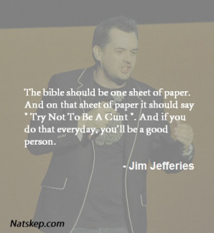 Quote from Jim Jefferies: “The Bible should be one sheet of paper…
