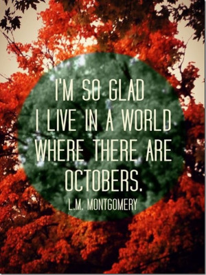 So Glad I Live In A World Where There Are Octobers