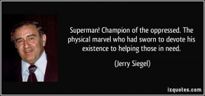 Superman! Champion of the oppressed. The physical marvel who had sworn ...