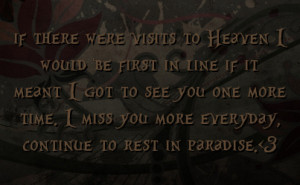 ... one more time i miss you more everyday continue to rest in paradise 3