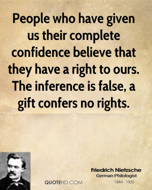 People who have given us their complete confidence believe that they ...