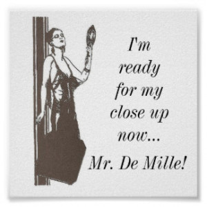Close Up, Mr. De Mille!:Classic Movie Quote Poster