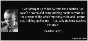 ... the Christian God wasn't a scared and compromising public servant