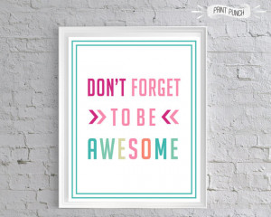 Don't Forget To Be AWESOME Printable Quote Poster 8x10 Fun Bedroom Art ...
