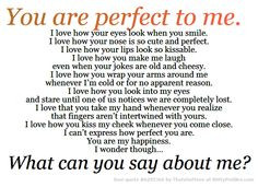 to me. I love how your eyes look when you smile. I love how your ...