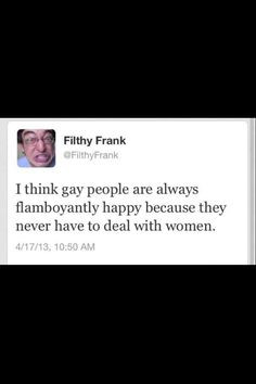 You may be right Filthy Frank
