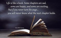 ... next chapter holds. http://makehappyhappen.com/ #quote #life #book #