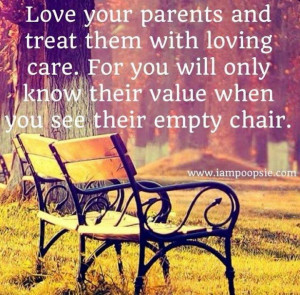 know their value when you see their empty chair.Miss My Parents Quotes ...