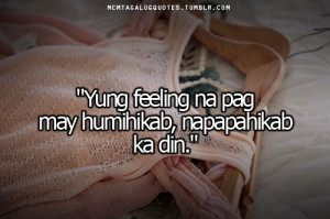 ... quotes and love quotes tagalog tagalog quotes:“Yung feeling na pag