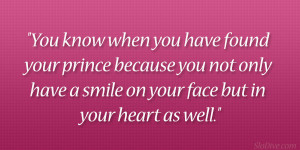 You know when you have found your prince because you not only have a ...