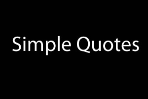 Simple Quotes and Short Quotes