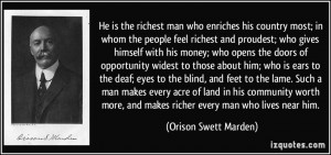 is the richest man who enriches his country most; in whom the people ...