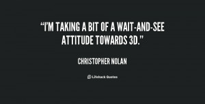 quote-Christopher-Nolan-im-taking-a-bit-of-a-wait-and-see-151939.png