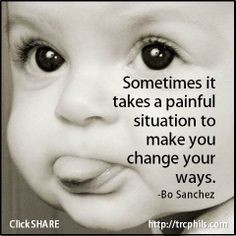 Sometimes it takes a painful situation to make you change your ways ...