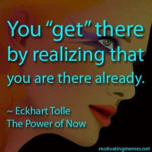 Quote from The Power of Now by Eckhart Tolle