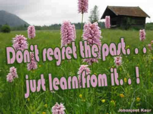 Don’t regret the past