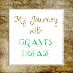 My Journey with Graves’ Disease: {Part 3} Changes & the ‘R’ Word