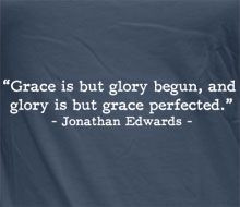 Jonathan Edwards - Grace & Glory (Quote) - Women's Shirts