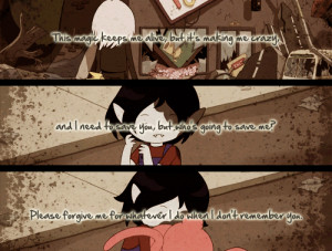 Marceline, I can feel myself slipping away. I can’t remember what it ...