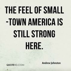 Small Town Gossip Quotes | Andrew Johnston - The feel of small-town ...