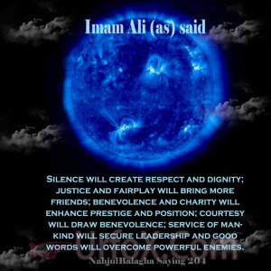 SILENCE WILL CREATE RESPECT AND DIGNITY (Hazrat Ali Quotes)