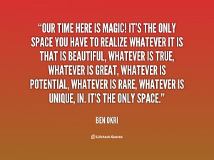 quote-Ben-Okri-our-time-here-is-magic-its-the-28255.png