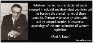 Whatever market for manufactured goods emerged in colonial and ...