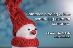 christmas-Christmas is doing a little something extra for someone.