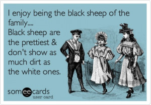black sheep of the family black sheep are the prettiest don t show as ...