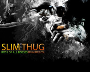 Quotes About Thug Love Gallery: Quotes About Thug Love And Slim Thug ...