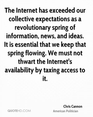 The Internet has exceeded our collective expectations as a ...