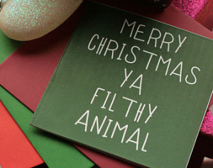 Filthy Animal Christmas Card - Home Alone 2 quote ...