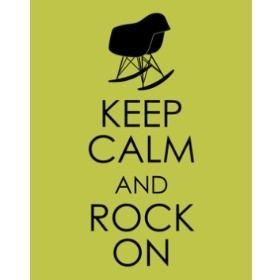 Keep Calm and Rock On..... Eames Rocking Chair Nursery Print....would ...