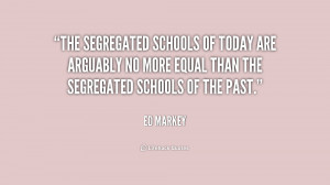 The segregated schools of today are arguably no more equal than the ...