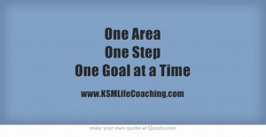One Area One Step One Goal at a Time