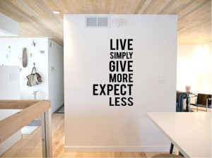Live Simply Give More Expect Less Motivational Quote Wall Vinyl ...