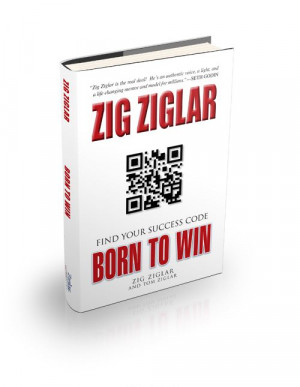 Born to Win: Find Your Success Code by Zig Ziglar and Tom Ziglar