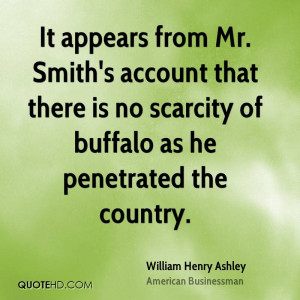 It appears from Mr. Smith's account that there is no scarcity of ...