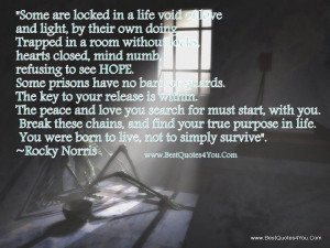 Some are locked in a life void of love and light, by their own doing ...